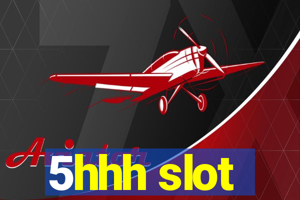 5hhh slot